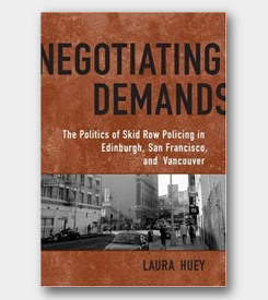 Negotiating Demands: The Politics of Skid Row Policing in Edinburgh, San Francisco and Vancouver -cover