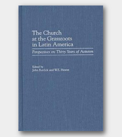 The Church at the Grassroots in Latin America: Perspectives on Thirty Years of Activism front cover