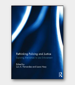Rethinking Policing and Justice: Exploring Alternatives to Law Enforcement - cover