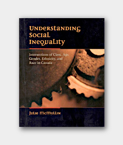 Understanding Social Inequality: Intersections of Class, Age, Gender, Ethnicity, and Race in Canada - front cover